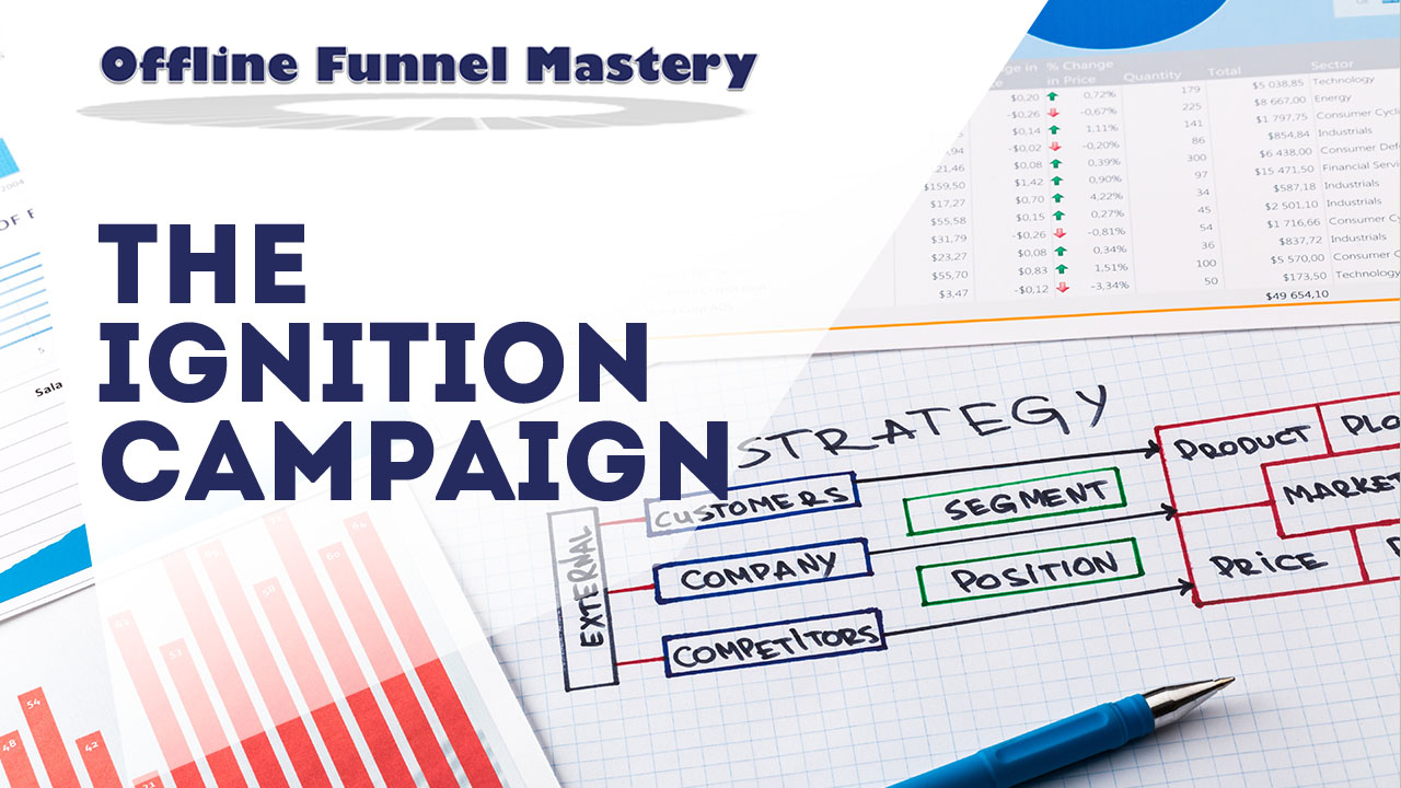 The Ignition Funnel Offline Funnel Mastery